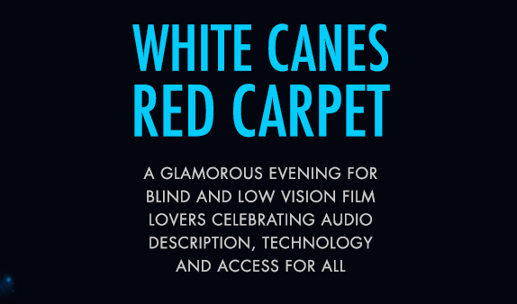White Canes, Red Carpet - glamorous evening of audio description, tech, and access for all